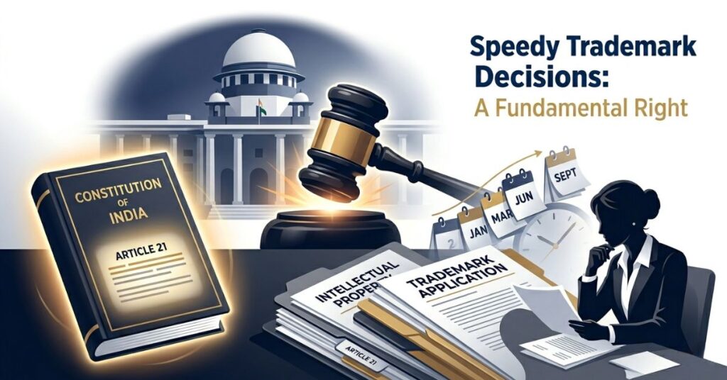 Speedy Trademark Decisions As A Fundamental Right In Rajasthan High Court: What The Case Says And How Applicants Can Handle Delays 7 SPEEDY TRADEMARK DECISION